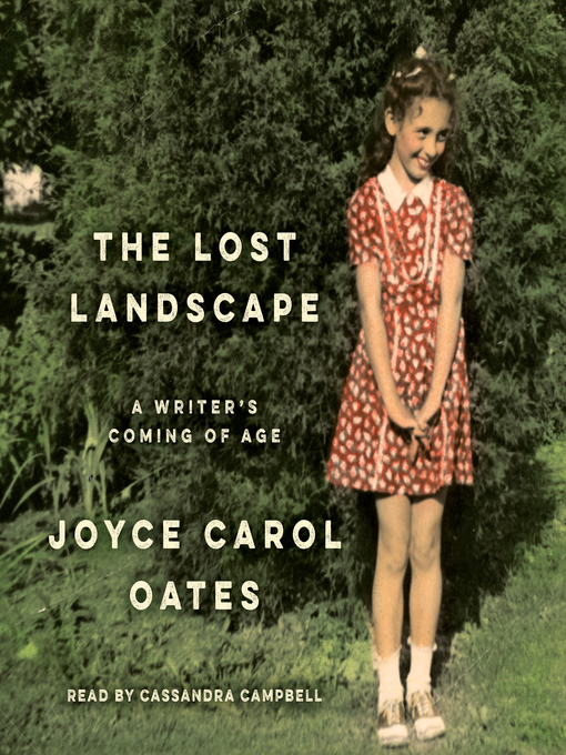 Title details for The Lost Landscape by Joyce Carol Oates - Available